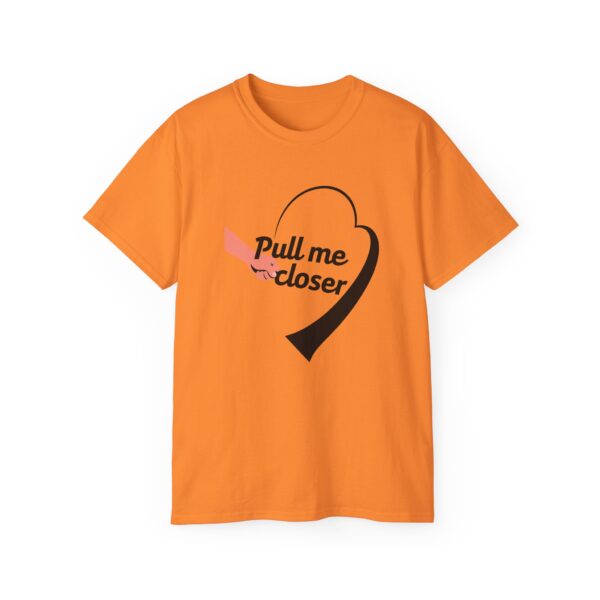 Pull Me Closer Unisex Ultra Cotton Tee – Love & Connection Casual Shirt - Image 25
