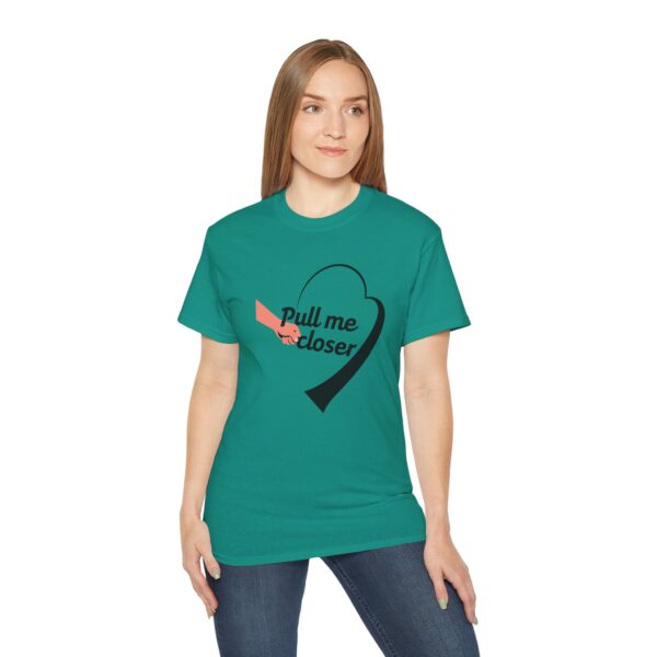 Pull Me Closer Unisex Ultra Cotton Tee – Love & Connection Casual Shirt - Image 40