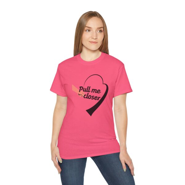 Pull Me Closer Unisex Ultra Cotton Tee – Love & Connection Casual Shirt - Image 70