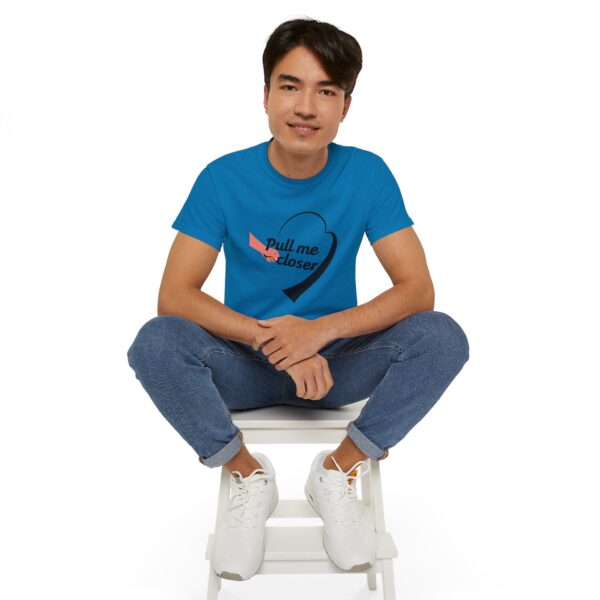 Pull Me Closer Unisex Ultra Cotton Tee – Love & Connection Casual Shirt - Image 59