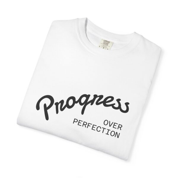 Unisex Progress Over Perfection T-Shirt - Garment Dyed Casual Tee - Image 3