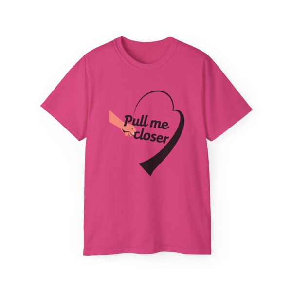 Pull Me Closer Unisex Ultra Cotton Tee – Love & Connection Casual Shirt - Image 73