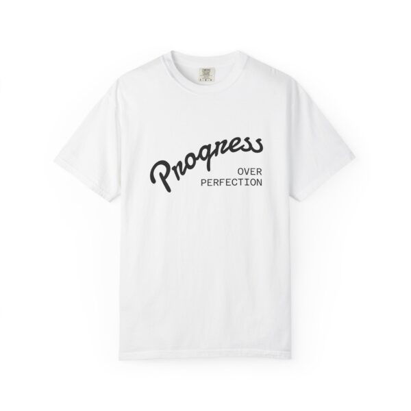 Unisex Progress Over Perfection T-Shirt - Garment Dyed Casual Tee