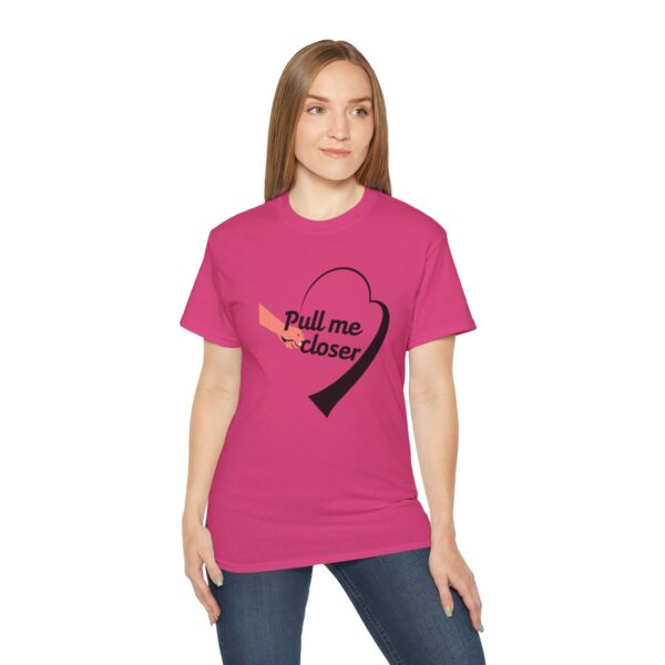 Pull Me Closer Unisex Ultra Cotton Tee – Love & Connection Casual Shirt - Image 76