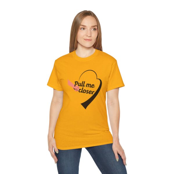 Pull Me Closer Unisex Ultra Cotton Tee – Love & Connection Casual Shirt - Image 22