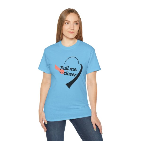 Pull Me Closer Unisex Ultra Cotton Tee – Love & Connection Casual Shirt - Image 46