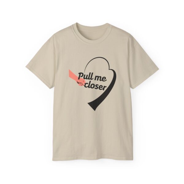 Pull Me Closer Unisex Ultra Cotton Tee – Love & Connection Casual Shirt - Image 7