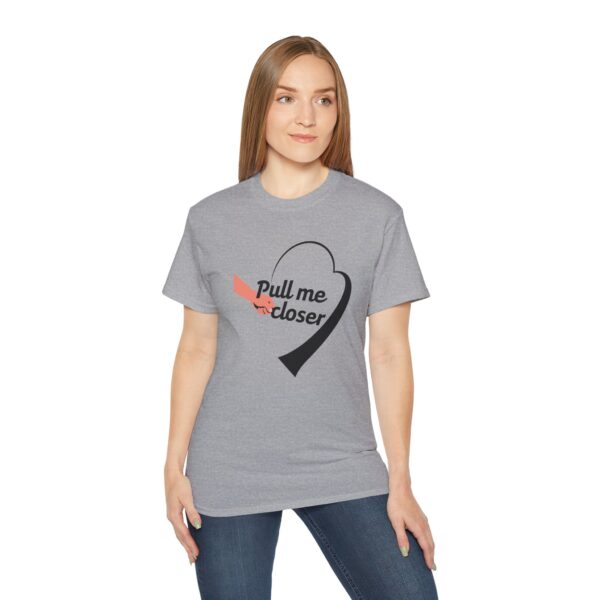 Pull Me Closer Unisex Ultra Cotton Tee – Love & Connection Casual Shirt - Image 16