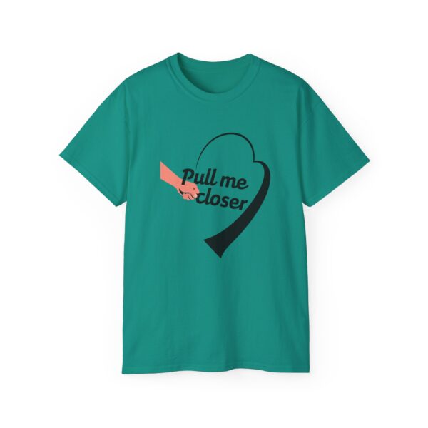 Pull Me Closer Unisex Ultra Cotton Tee – Love & Connection Casual Shirt - Image 37