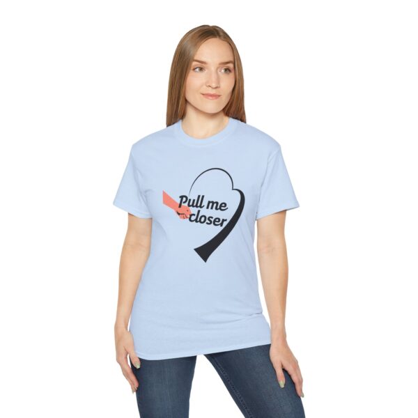 Pull Me Closer Unisex Ultra Cotton Tee – Love & Connection Casual Shirt - Image 52