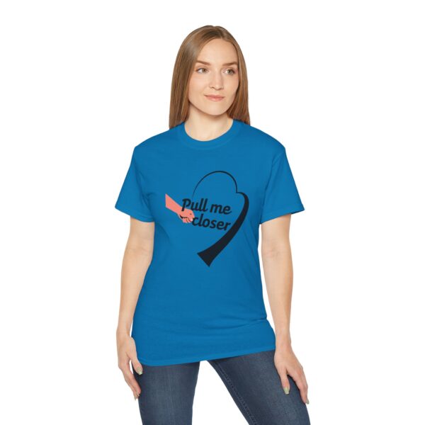 Pull Me Closer Unisex Ultra Cotton Tee – Love & Connection Casual Shirt - Image 58